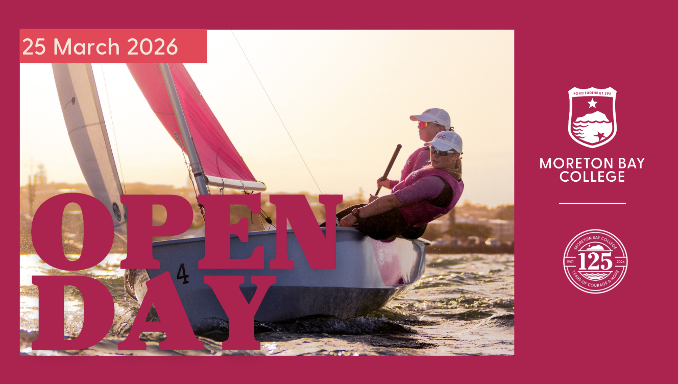 MORETON BAY COLLEGE - Open Day